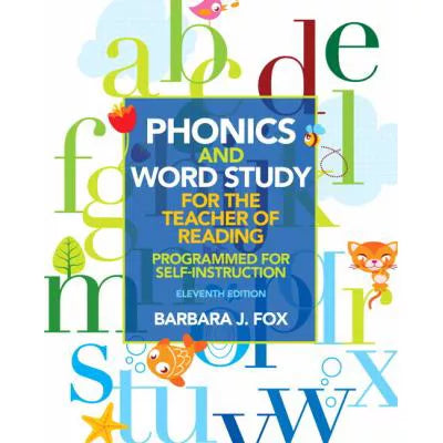 Phonics &amp; Word Study for the Teacher of Reading
