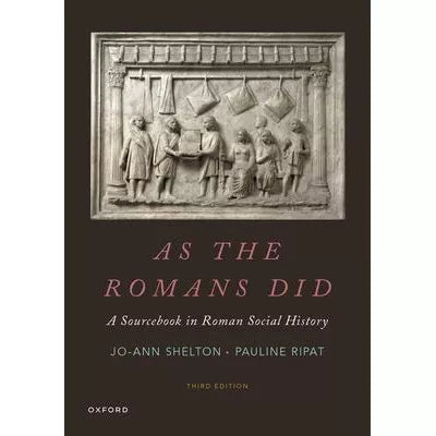 As the Romans Did : A Sourcebook in Roman Social History