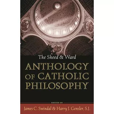 Sheed &amp; Ward Anthology of Catholic Philosophy