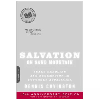 Salvation on Sand Mountain : Snake Handling and Redemption in Southern Appalachia