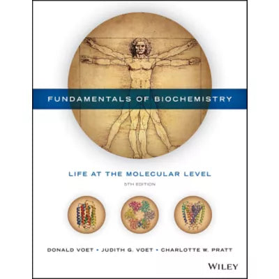 Fundamentals of Biochemistry : Life at the Molecular Level