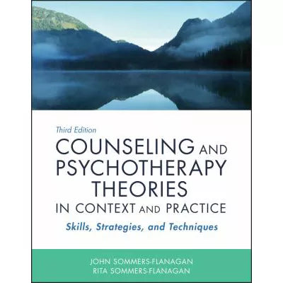 Counseling and Psychotherapy Theories in Context and Practice