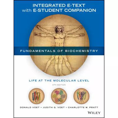Fundamentals of Biochemistry, Integrated E-Text with E-Student Companion