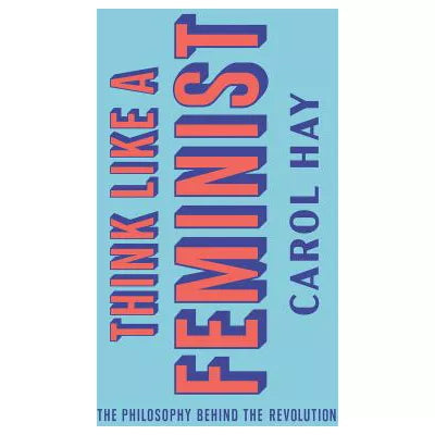 Think Like a Feminist