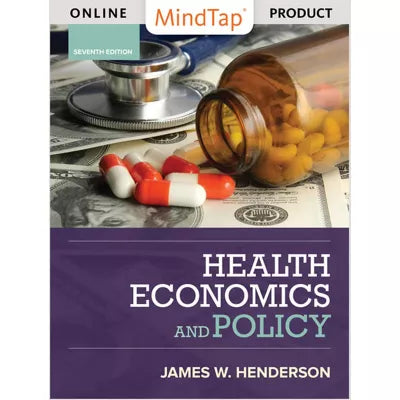 MindTap Economics, 1 term (6 months) Instant Access for Henderson's Health Economics and Policy