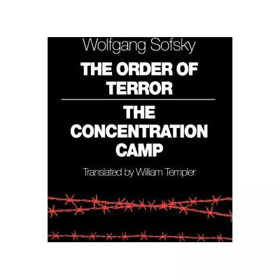 The Order of Terror : The Concentration Camp