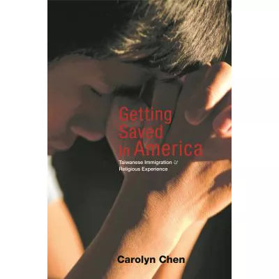 Getting Saved in America : Taiwanese Immigration and Religious Experience