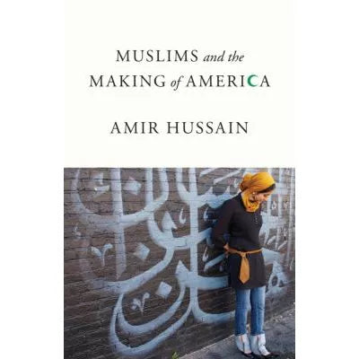 Muslims and the Making of America