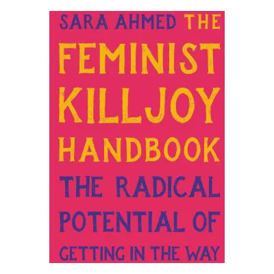Feminist Killjoy Handbook