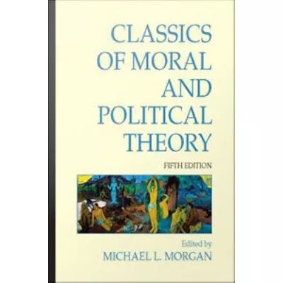 Classics of Moral and Political Theory