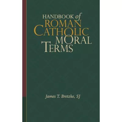 Handbook of Roman Catholic Moral Terms