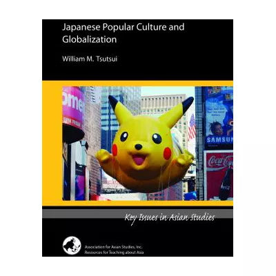 Japanese Popular Culture and Globalization